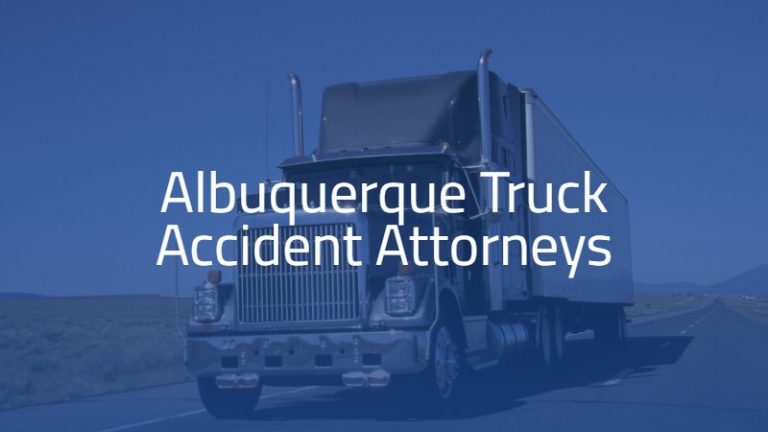 Albuquerque Truck Accident Lawyer | Free Case Evaluation