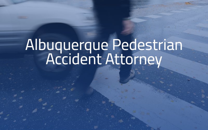 Albuquerque Pedestrian Accident Attorney