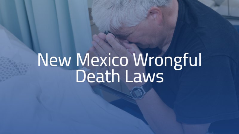 New Mexico Wrongful Death Laws